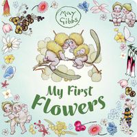 Cover image for My First Flowers (May Gibbs)