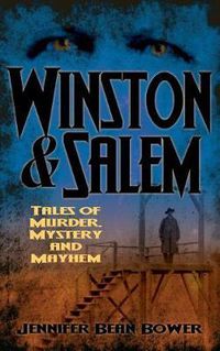 Cover image for Winston & Salem: Tales of Murder, Mystery and Mayhem