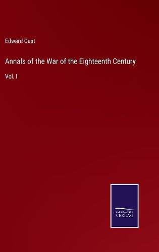 Cover image for Annals of the War of the Eighteenth Century