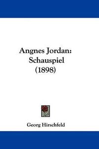 Cover image for Angnes Jordan: Schauspiel (1898)