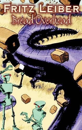 Cover image for Bread Overhead by Fritz Leiber, Science Fiction, Fantasy, Horror
