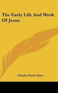 Cover image for The Early Life and Work of Jesus