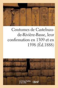 Cover image for Coutumes de Castelnau-De-Riviere-Basse, Leur Confirmation En 1309 Et En 1598