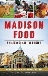 Cover image for Madison Food: A History of Capital Cuisine