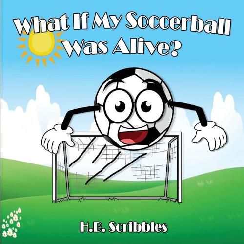 Cover image for What If My Soccerball Was Alive?