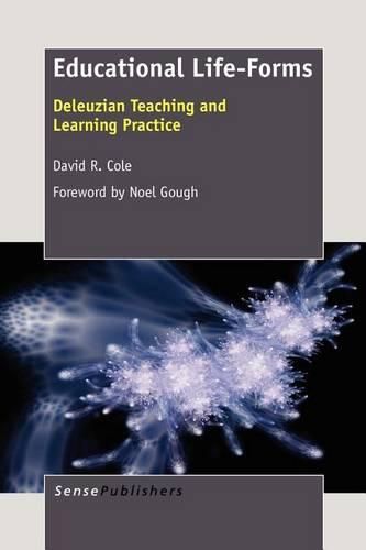 Cover image for Educational Life-Forms: Deleuzian Teaching and Learning Practice