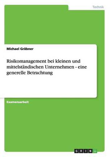 Cover image for Risikomanagement bei kleinen und mittelstandischen Unternehmen - eine generelle Betrachtung