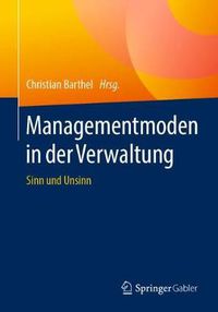 Cover image for Managementmoden in der Verwaltung: Sinn und Unsinn