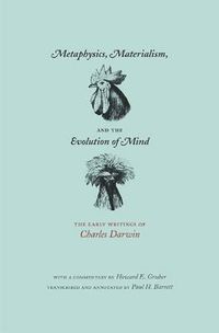 Cover image for Metaphysics, Materialism, and the Evolution of Mind: The Early Writings of Charles Darwin