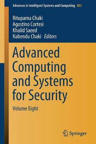 Cover image for Advanced Computing and Systems for Security: Volume Eight