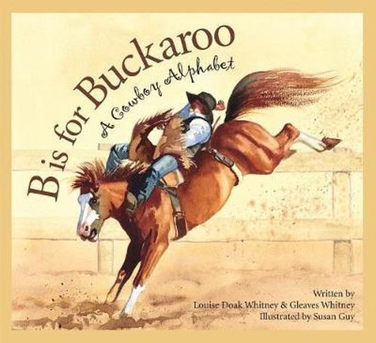 Cover image for B Is for Buckaroo: A Cowboy Alphabet