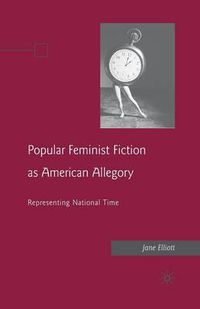 Cover image for Popular Feminist Fiction as American Allegory: Representing National Time