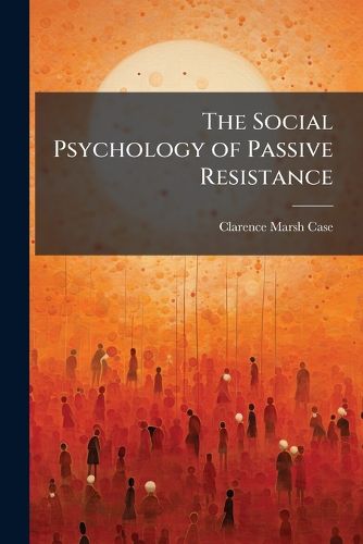 Cover image for The Social Psychology of Passive Resistance