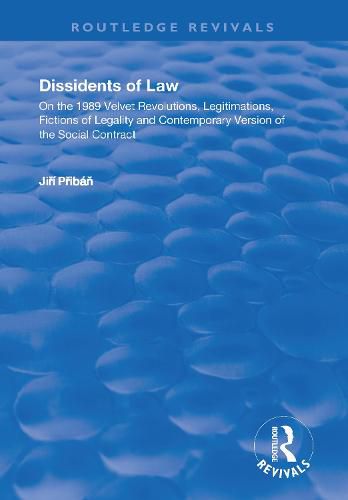 Cover image for Dissidents of Law: On the 1989 Velvet Revolutions, Legitimations, Fictions of Legality and Contemporary Version of the Social Contract