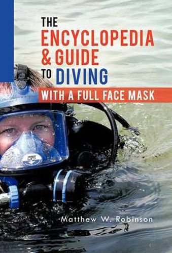 Cover image for The Encyclopedia & Guide to Diving with a Full Face Mask