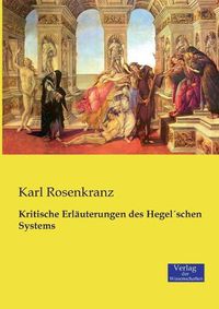 Cover image for Kritische Erlauterungen des HegelAschen Systems