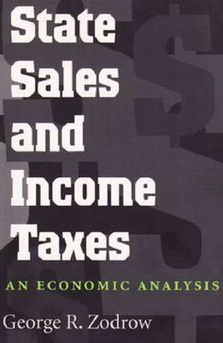 State Sales and Income Taxes: An Economic Analysis