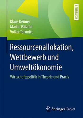 Cover image for Ressourcenallokation, Wettbewerb Und Umweltoekonomie: Wirtschaftspolitik in Theorie Und Praxis