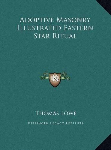 Cover image for Adoptive Masonry Illustrated Eastern Star Ritual