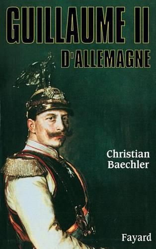 Cover image for Guillaume II d'Allemagne