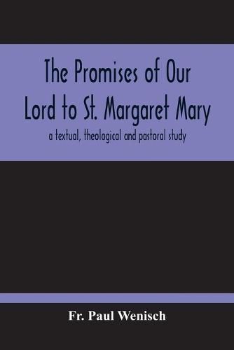 Cover image for The Promises Of Our Lord To St. Margaret Mary: A Textual, Theological And Pastoral Study