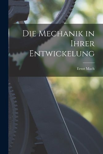 Cover image for Die Mechanik in Ihrer Entwickelung