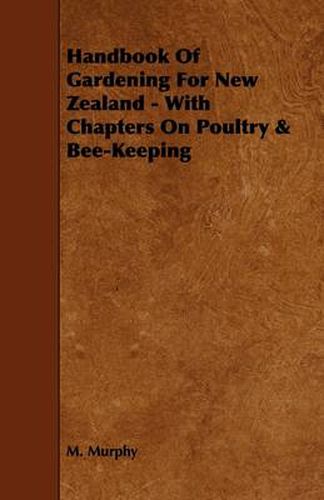 Cover image for Handbook Of Gardening For New Zealand - With Chapters On Poultry & Bee-Keeping