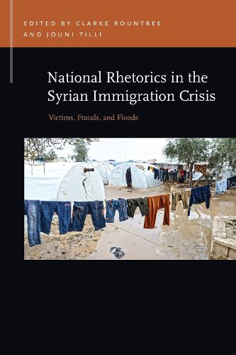 Cover image for National Rhetorics in the Syrian Immigration Crisis: Victims, Frauds, and Floods
