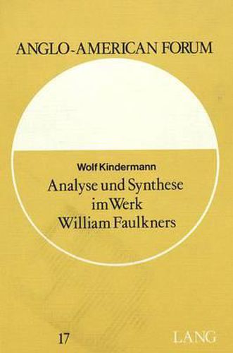 Analyse Und Synthese Im Werk William Faulkners: Generation Und -Community- In Der Entwicklung Seines Denkens
