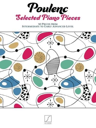 Cover image for Poulenc: Selected Piano Pieces - 30 Pieces from Intermediate to Early Advanced Level