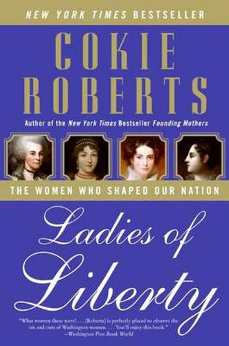 Cover image for Ladies of Liberty: The Women Who Shaped Our Nation