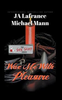 Cover image for Wax Me With Pleasure