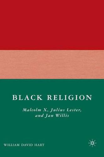 Black Religion: Malcolm X, Julius Lester, and Jan Willis