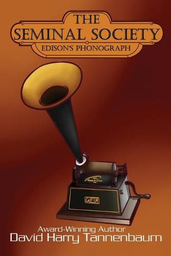 The Seminal Society: Edison's Phonograph: Edison's Phonograph: Edison's: Edison