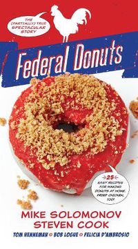 Cover image for Federal Donuts: The (Partially) True Spectacular Story