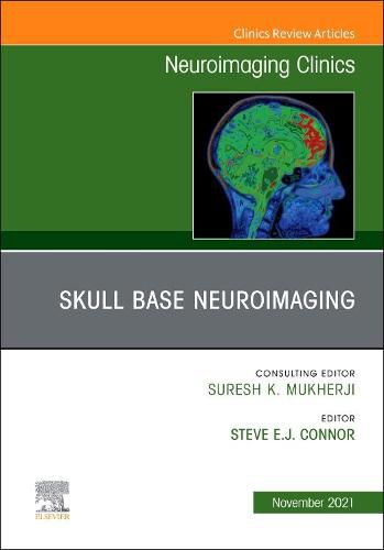 Cover image for Skull Base Neuroimaging, An Issue of Neuroimaging Clinics of North America
