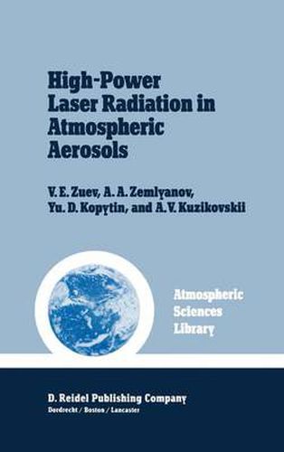Cover image for High-Power Laser Radiation in Atmospheric Aerosols: Nonlinear Optics of Aerodispersed Media