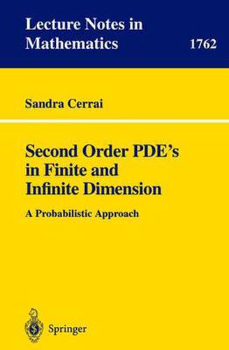 Cover image for Second Order PDE's in Finite and Infinite Dimension: A Probabilistic Approach