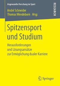 Cover image for Spitzensport Und Studium: Herausforderungen Und Loesungsansatze Zur Ermoeglichung Dualer Karriere