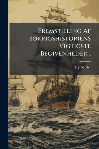 Cover image for Fremstilling Af Sokrigshistoriens Vigtigste Begivenheder...