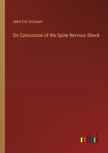 On Concussion of the Spine Nervous Shock