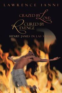 Cover image for Crazed by Love; Cured by Revenge