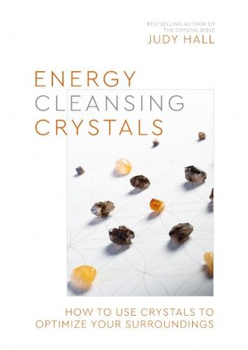 Cover image for Energy-Cleansing Crystals: How to Use Crystals to Optimize Your Surroundings