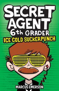 Cover image for Ice Cold Suckerpunch (Secret Agent 6th Grader #2)
