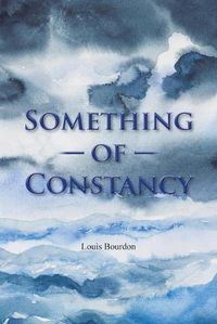 Cover image for Something of Constancy