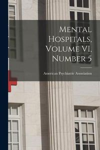 Cover image for Mental Hospitals, Volume VI, Number 5