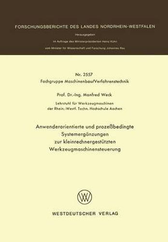 Cover image for Anwenderorientierte Und Prozessbedingte Systemerganzungen Zur Kleinrechnergestutzten Werkzeugmaschinensteuerung