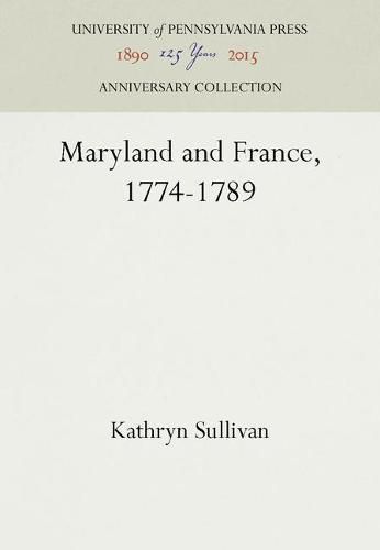 Cover image for Maryland and France, 1774-1789