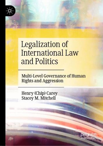 Cover image for Legalization of International Law and Politics: Multi-Level Governance of Human Rights and Aggression