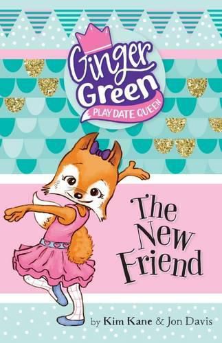 Cover image for The New Friend: Ginger Green Play Date Queen